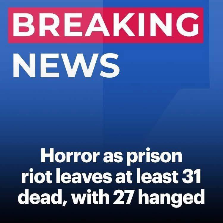 Deadly Prison Riot Leaves 31 Inmates Dead as Authorities Probe Cause