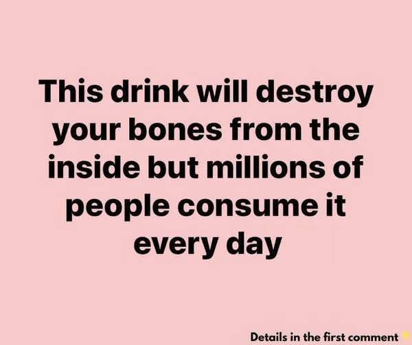 “This Drink Destroys Bones” — The Viral Image That Has Millions Questioning Their Daily Habits